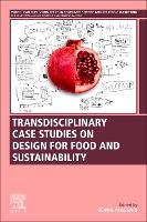 Book Cover for Transdisciplinary Case Studies on Design for Food and Sustainability by Sonia (Roma Tre University, Rome, Italy) Massari