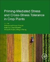 Book Cover for Priming-Mediated Stress and Cross-Stress Tolerance in Crop Plants by Mohammad Anwar (Department of Genetics and Plant Breeding, Bangladesh Agricultural University, Mymensingh, Bangladesh) Hossain