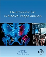 Book Cover for Neutrosophic Set in Medical Image Analysis by Yanhui (Assistant Professor, Department of Computer Science, University of Illinois, Springfield, USA) Guo