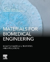 Book Cover for Materials for Biomedical Engineering: Bioactive Materials, Properties, and Applications by Alexandru Mihai Assistant Professor, Department of Science and Engineering of Oxide Materials and Nanomaterials, F Grumezescu