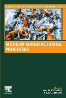Book Cover for Modern Manufacturing Processes by Kaushik (Associate Professor, Department of Mechanical Engineering, Birla Institute of Technology, Mesra, Ranchi, India) Kumar