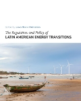 Book Cover for The Regulation and Policy of Latin American Energy Transitions by Lucas (Energy Associate Lawyer, Energy Department, EDP Brasil, Sao Paulo, Brazil) Noura Guimaraes