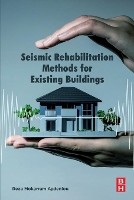 Book Cover for Seismic Rehabilitation Methods for Existing Buildings by Reza Mokarram (ASCE, VDI, Consultant Structural Engineer, Tehran, Iran) Aydenlou