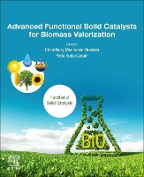Book Cover for Advanced Functional Solid Catalysts for Biomass Valorization by Chaudhery (New Jersey Institute of Technology, Newark, NJ, USA) Mustansar Hussain
