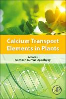 Book Cover for Calcium Transport Elements in Plants by Santosh Kumar (Assistant Professor, Department of Botany, Panjab University, Chandigarh, India) Upadhyay