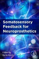 Book Cover for Somatosensory Feedback for Neuroprosthetics by Burak (Professor, Institute of Biomedical Engineering, Bogazici University, Istanbul, Turkey) Guclu