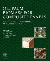 Book Cover for Oil Palm Biomass for Composite Panels by S M Professor of Composite Materials, Department of Mechanical and Manufacturing Engineering, Universiti Putra, Mala Sapuan