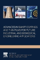 Book Cover for Advances In Smart Coatings And Thin Films For Future Industrial and Biomedical Engineering Applications by Abdel Salam Hamdy (Vice President & Engineering Consultant, Integrated Mechanical Material Corrosion Consulting (IM2C Makhlouf