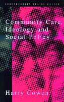 Book Cover for Community Care, Ideology and Social Policy by Harry Cowen