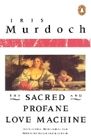 Book Cover for The Sacred and Profane Love Machine by Iris Murdoch