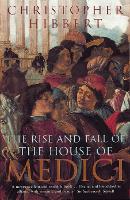 Book Cover for The Rise and Fall of the House of Medici by Christopher Hibbert