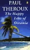 Book Cover for The Happy Isles of Oceania by Paul Theroux