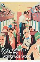 Book Cover for When the Going Was Good by Evelyn Waugh