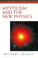 Book Cover for Mysticism and the New Physics by Michael Talbot