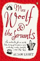 Book Cover for Mrs Woolf and the Servants by Alison Light