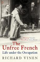 Book Cover for The Unfree French by Richard Vinen