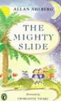 Book Cover for The Mighty Slide by Allan Ahlberg