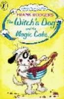 Book Cover for The Witch's Dog and the Magic Cake by Frank Rodgers