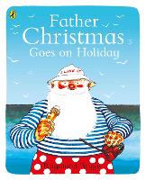 Book Cover for Father Christmas Goes on Holiday by Raymond Briggs