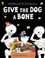 Book Cover for Funnybones: Give the Dog a Bone by Allan Ahlberg