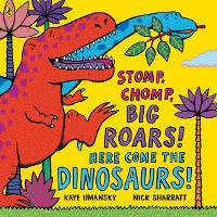 Book Cover for Stomp, Chomp, Big Roars! Here Come the Dinosaurs! by Kaye Umansky