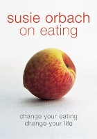 Book Cover for Susie Orbach on Eating by Susie Orbach