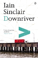 Book Cover for Downriver by Iain Sinclair