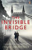 Book Cover for The Invisible Bridge by Julie Orringer