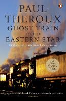 Book Cover for Ghost Train to the Eastern Star by Paul Theroux