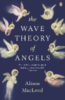 Book Cover for The Wave Theory of Angels by Alison MacLeod