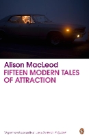 Book Cover for Fifteen Modern Tales of Attraction by Alison MacLeod