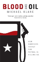 Book Cover for Blood and Oil by Michael Klare