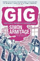 Book Cover for Gig The Life and Times of a Rock-star Fantasist – the bestselling memoir from the new Poet Laureate by Simon Armitage