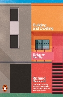 Book Cover for Building and Dwelling by Richard Sennett