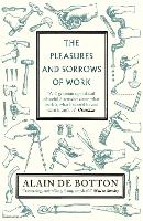 Book Cover for The Pleasures and Sorrows of Work by Alain de Botton