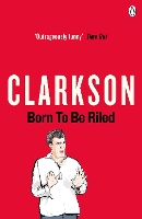 Book Cover for Born to be Riled by Jeremy Clarkson
