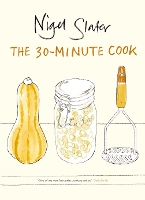 Book Cover for The 30-Minute Cook by Nigel Slater