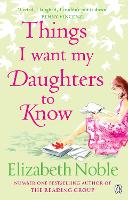 Book Cover for Things I Want My Daughters to Know by Elizabeth Noble