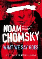 Book Cover for What We Say Goes by Noam Chomsky