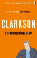 Book Cover for For Crying Out Loud by Jeremy Clarkson