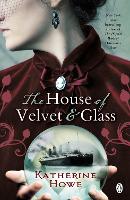 Book Cover for The House of Velvet and Glass by Katherine Howe