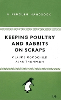 Book Cover for Keeping Poultry and Rabbits on Scraps by Alan Thompson, Claude Goodchild