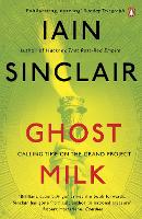 Book Cover for Ghost Milk by Iain Sinclair