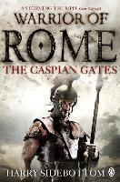 Book Cover for Warrior of Rome IV: The Caspian Gates by Harry Sidebottom