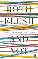 Book Cover for Both Flesh And Not by David Foster Wallace