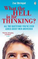 Book Cover for What the Hell is He Thinking? by Zoe Strimpel