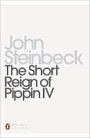 Book Cover for The Short Reign of Pippin IV by Mr John Steinbeck