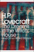 Book Cover for The Dreams in the Witch House and Other Weird Stories by H. P. Lovecraft, S T Joshi