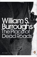 Book Cover for The Place of Dead Roads by William S. Burroughs