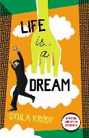 Book Cover for Life Is A Dream by Gyula Krúdy